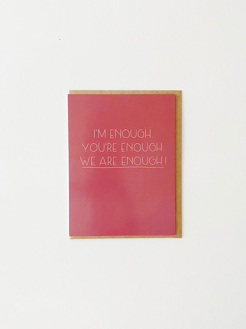 We're Enough Greeting Card