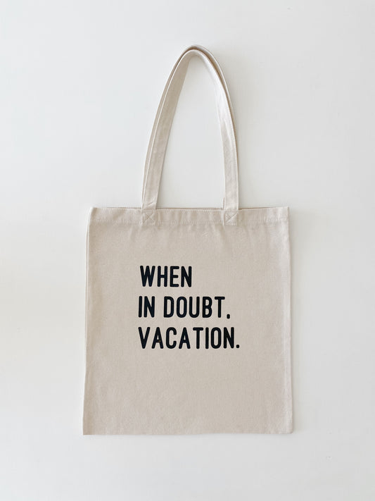 When in Doubt, Vacation Travel Canvas Tote Bag